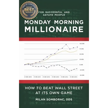 Monday Morning Millionaire: How to Beat Wall Street at Its Own Game