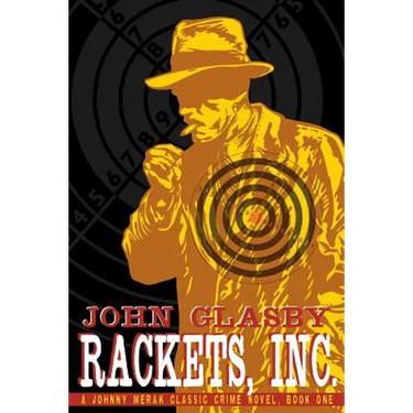 Rackets, Inc.: A Johnny Merak Classic Crime Novel, Book One
