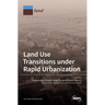 Land Use Transitions under Rapid Urbanization