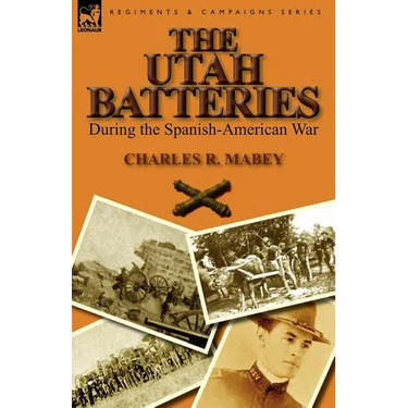 The Utah Batteries During the Spanish-American War