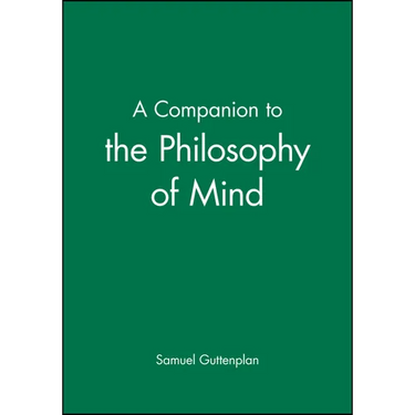 A Companion to the Philosophy of Mind