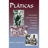 Platicas: Conversations About and Among Friends and Neighbors in Cuba, New Mexico