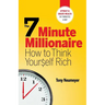 The 7 Minute Millionaire - How To Think Yourself Rich