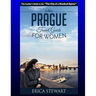 Prague: The Complete Insider´s Guide for Women Traveling to Prague.:: Travel Czech Republic Eastern Europe Guidebook. Eastern