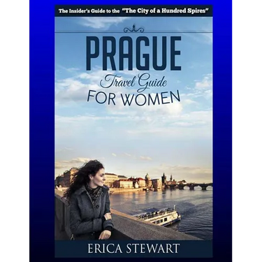 Prague: The Complete Insider´s Guide for Women Traveling to Prague.:: Travel Czech Republic Eastern Europe Guidebook. Eastern