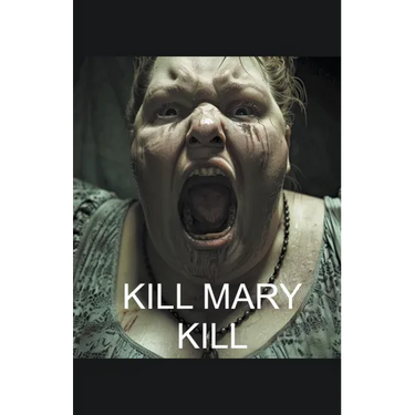 Kill Mary Kill
