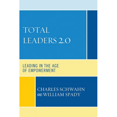 Total Leaders 2.0: Leading in the Age of Empowerment