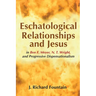 Eschatological Relationships and Jesus in Ben F. Meyer, N. T. Wright, and Progressive Dispensationalism