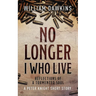No Longer I Who Live: Reflections of a Tormented Soul