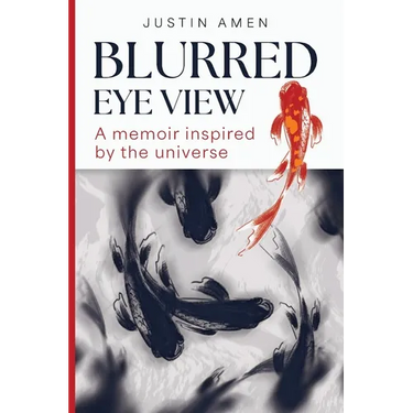 Blurred Eye View: A memoir inspired by the universe