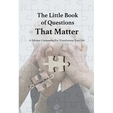 The Little Book of Questions That Matter - A Lifetime Companion For Transforming Your Life