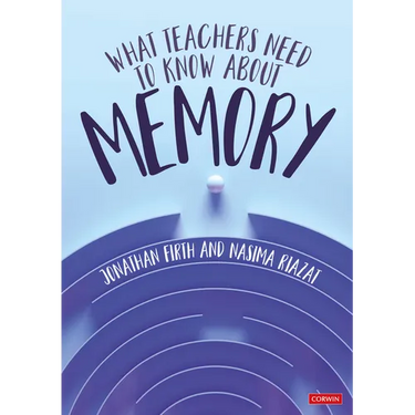 What Teachers Need to Know About Memory