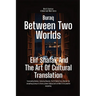 Between Two Worlds: Elif Shafak And The Art Of Cultural Translation