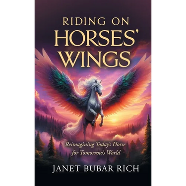 Riding on Horses' Wings: Reimagining Today's Horse for Tomorrow's World
