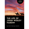 The Life of John Wesley Hardin