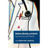 Medicine, Meaning, and Identity: Essays from Early-Career Physicians