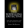 The Yodelling Detective: and the strange case of the missing lynx