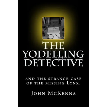 The Yodelling Detective: and the strange case of the missing lynx