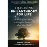 Imagining Philanthropy for Life: A Whole-System Strategy to Transform Finance and Grow True Wealth