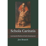 Schola Caritatis: Learning the Rhythms of God's Amazing Love