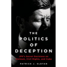 The Politics of Deception: Jfk's Secret Decisions on Vietnam, Civil Rights, and Cuba