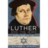 Luther and the Jews: Putting Right the Lies