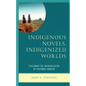 Indigenous Novels, Indigenized Worlds: Exploring the Indigenization of Fictional Worlds