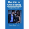 Blueprint for Online Dating: Smart Woman's Guide to Finding Quality Men