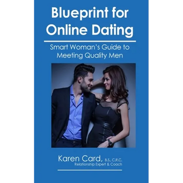 Blueprint for Online Dating: Smart Woman's Guide to Finding Quality Men