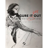 Figure It Out: A thin book on Figure Drawing