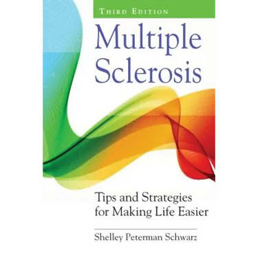 Multiple Sclerosis: Tips and Strategies for Making Life Easier