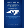 North Carolina Law Enforcement Officers' Guidebook to Policing in Healthcare: A Legal and Operational Guide for Law Enforcement in Healthcare Faciliti