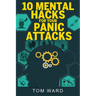 10 Mental Hacks For Your Panic Attacks
