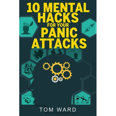 10 Mental Hacks For Your Panic Attacks