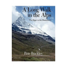 A Long Walk in the Alps: The Eiger to the Matterhorn