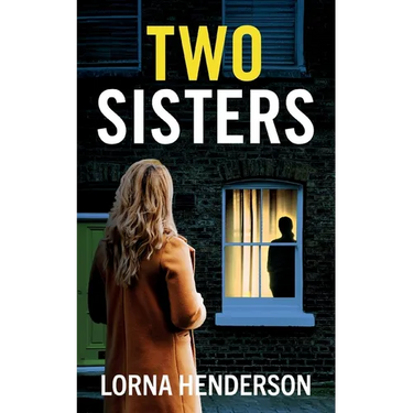 Two Sisters: An absolutely addictive psychological thriller full of twists