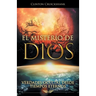 El Misterio De Dios: Verdades Ocultas Desde Tiempos Eternos