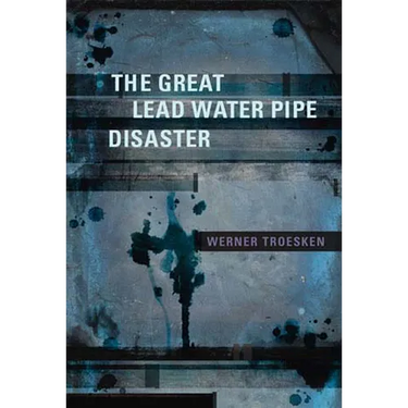 The Great Lead Water Pipe Disaster