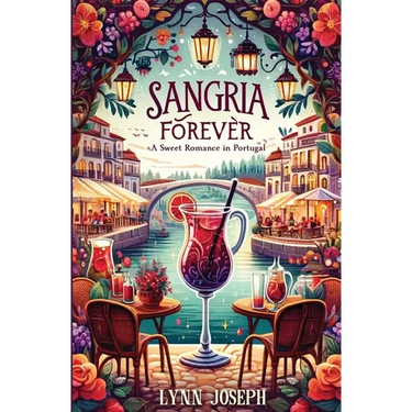 Sangria Forever: An Opposites Attract, Sweet Sports Romance in Portugal
