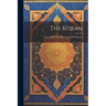 The Koran: Commonly Called The Alcoran Of Mahomet