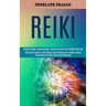 Reiki: Spirituality Guide to Find Balance and Increase Your Positive Energy, Overcoming the Daily Stress and Depression (Achieve Higher Consciousness,