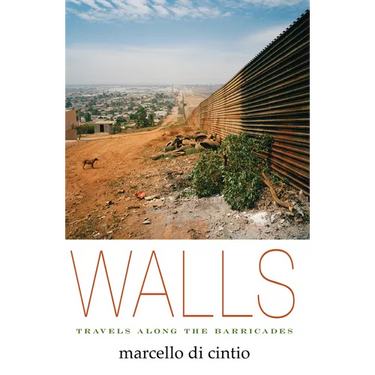 Walls: Travels Along the Barricades