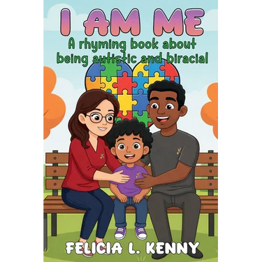 I Am Me: A Rhyming Book About Being Autistic And Biracial