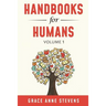 Handbooks for Humans, Volume 1: Learn to Manage Your Attitudes in All Your Relationships