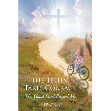 The Tellin' Takes Courage: The Good Lord Raised Me