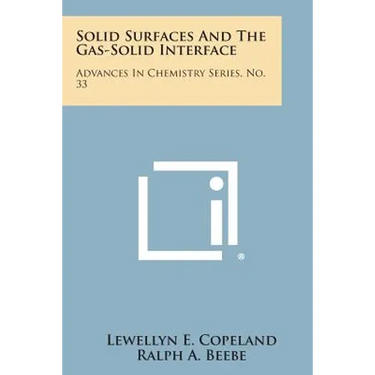 Solid Surfaces and the Gas-Solid Interface: Advances in Chemistry Series, No. 33