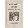 Coming to Zion: A Journey of Faith, Loss, and Family