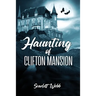 Haunting of Clifton Mansion