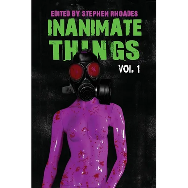 Inanimate Things: Volume One