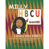 Milly Loves Her HBCU: Exploring Historical Black Colleges and Universities (HBCU) for K- 5